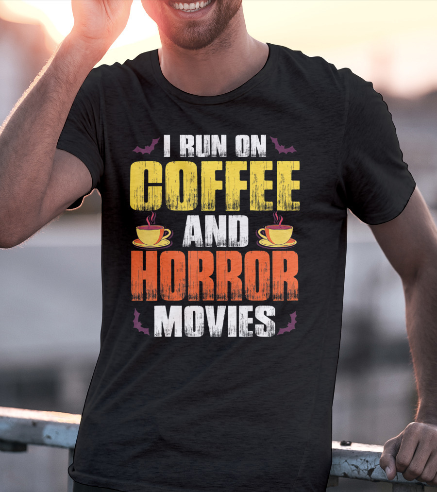 I Run On Coffee And Horror Movies Halloween Theme With Coffee Cups And Bats T-Shirt