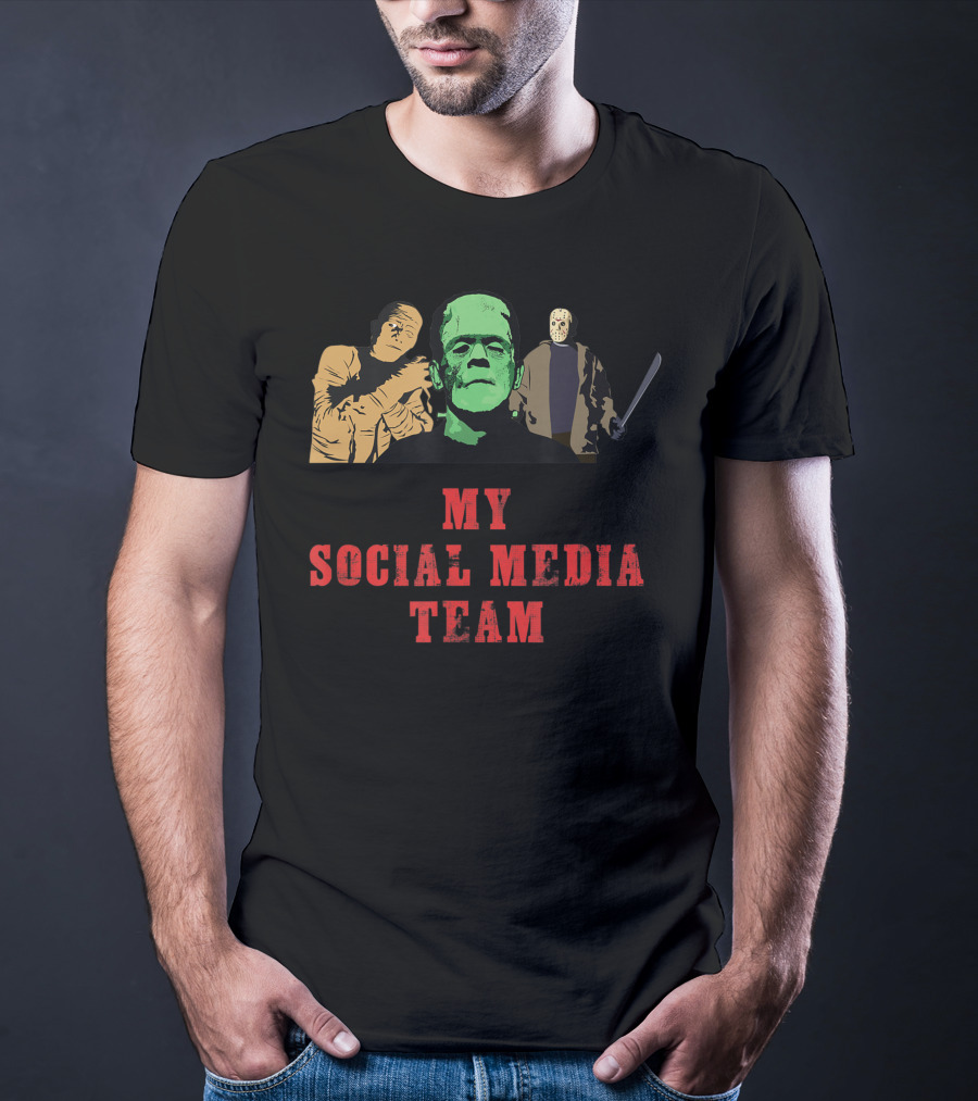 My Social Media Team Mummy Frankenstein Jason Horror Characters T-Shirt
