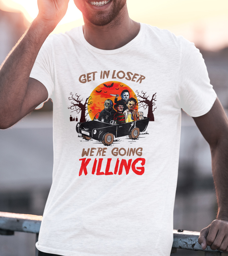 Get In Loser We're Going Killing Halloween Horror Characters Spooky Sunset T-Shirt