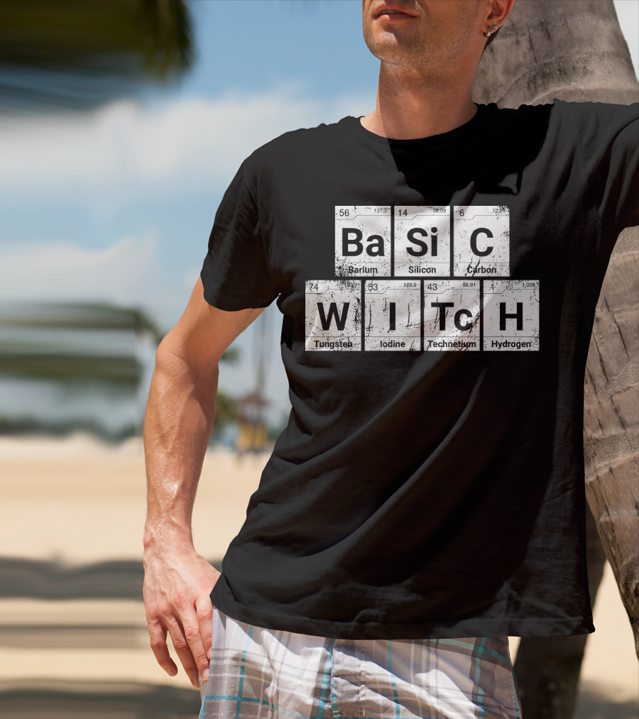 Basic Witch Ba Si C Witch Periodic Table Halloween Scratched T-Shirt