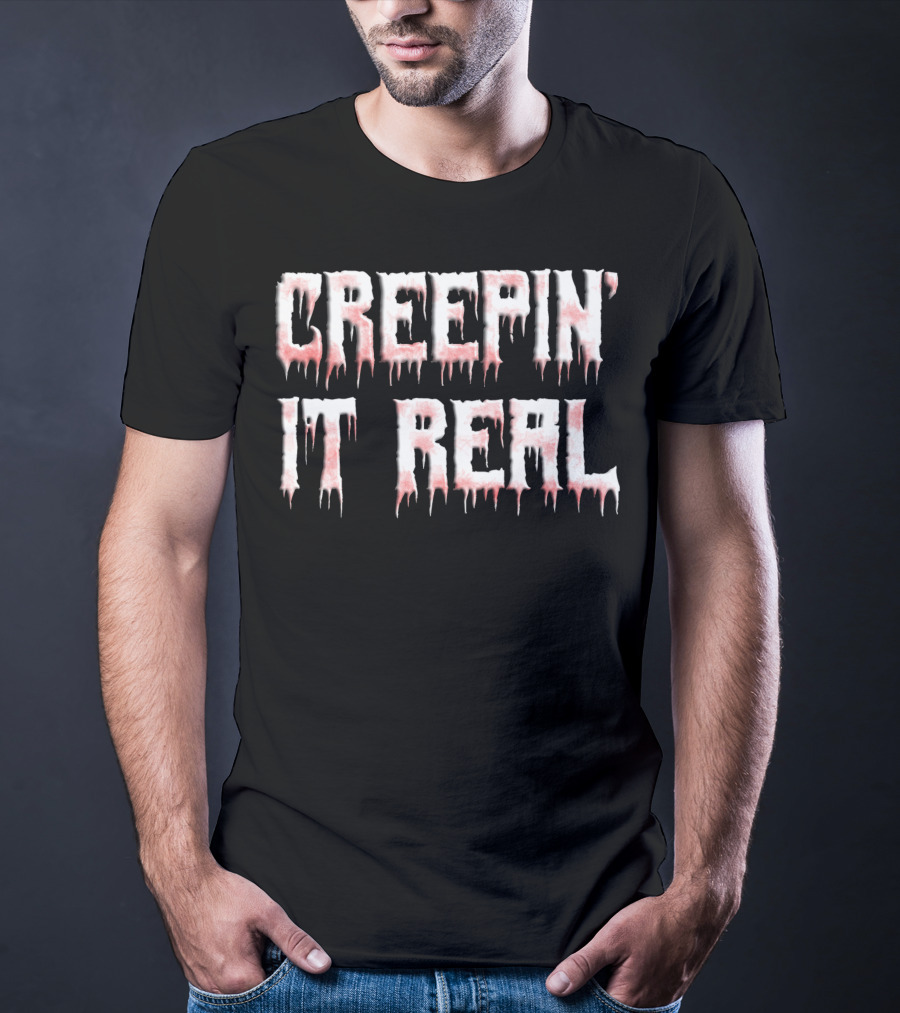 Creepin It Real Bloody Halloween Dripping Letters T-Shirt