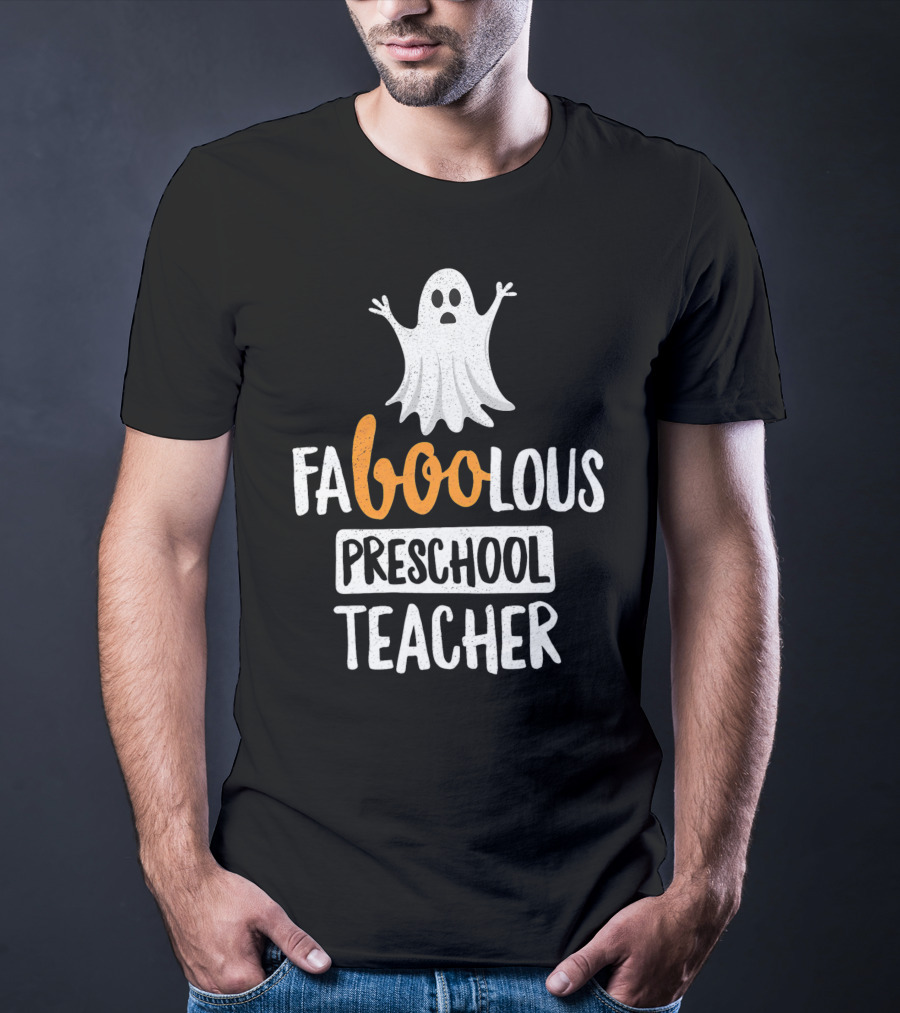 Faboolous Preschool Teacher Ghost Halloween T-Shirt