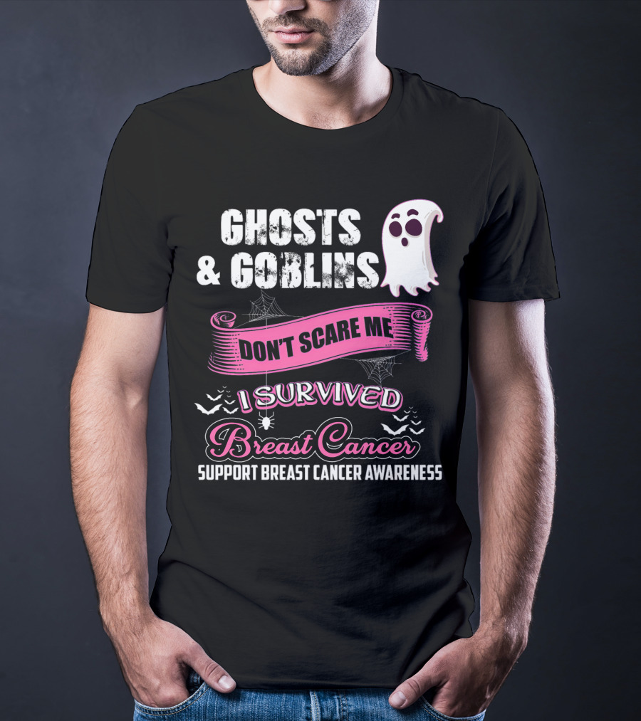 Ghosts And Goblins Don't Scare Me I Survived Breast Cancer Support Breast Cancer Awareness T-Shirt