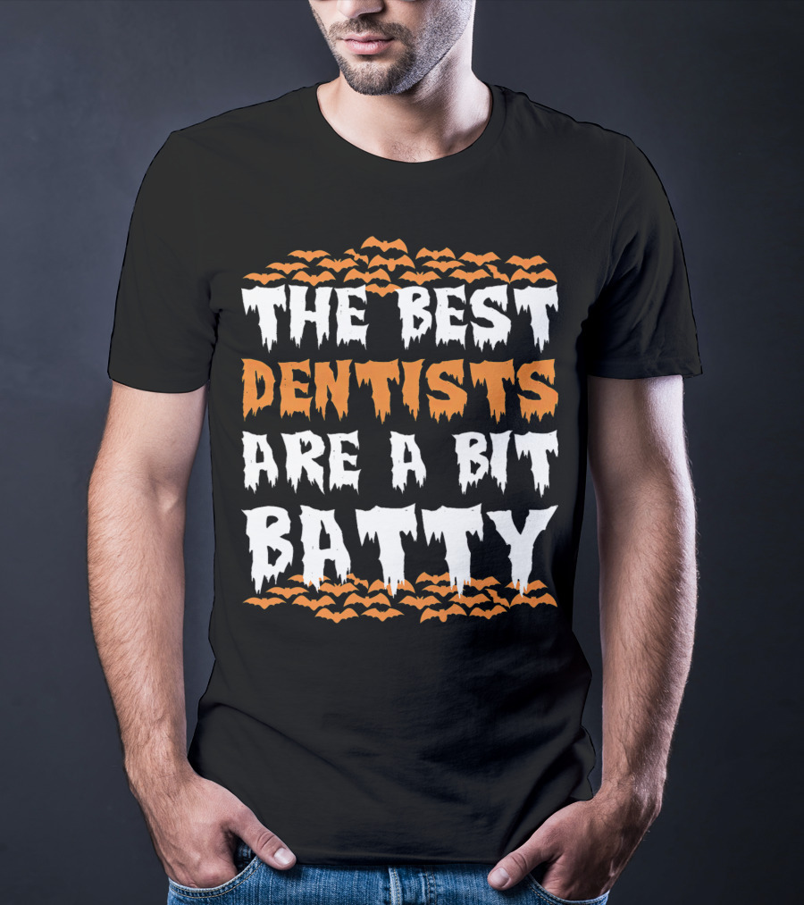 The Best Dentists Are A Bit Batty Halloween Bats T-Shirt