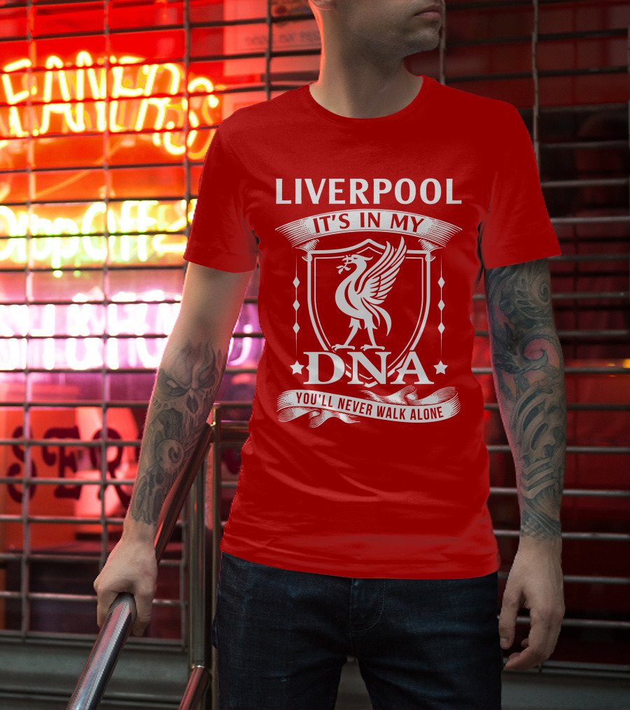 LIVERPOOL IT'S IN MY DNA YOU'LL NEVER WALK ALONE T-Shirt