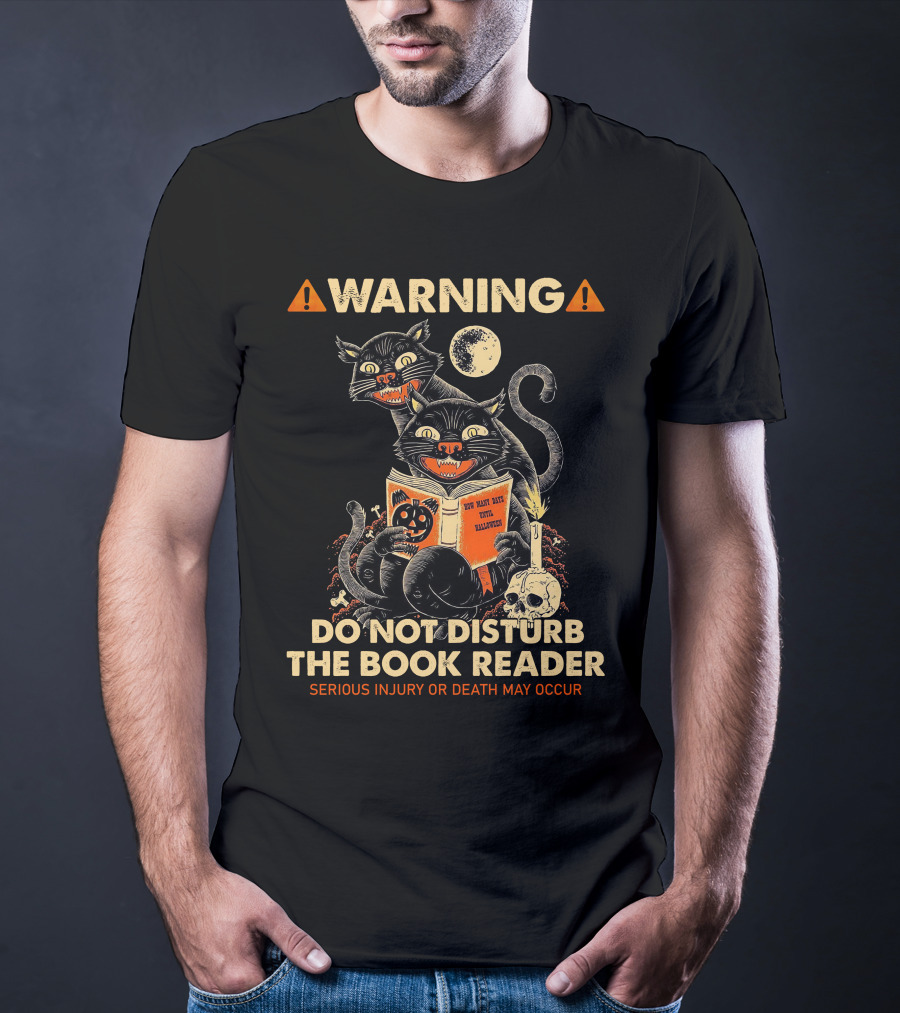Warning Do Not Disturb The Book Reader Serious Injury Or Death May Occur Spooky Cats Moon Skull Halloween 2008 T-Shirt