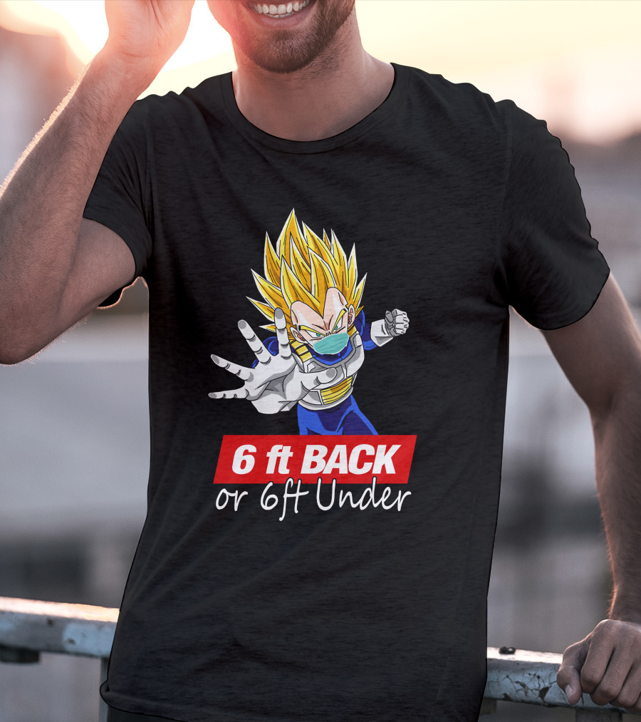 6 Ft Back Or 6ft Under Vegeta Mask Super Saiyan Safety Message T-Shirt