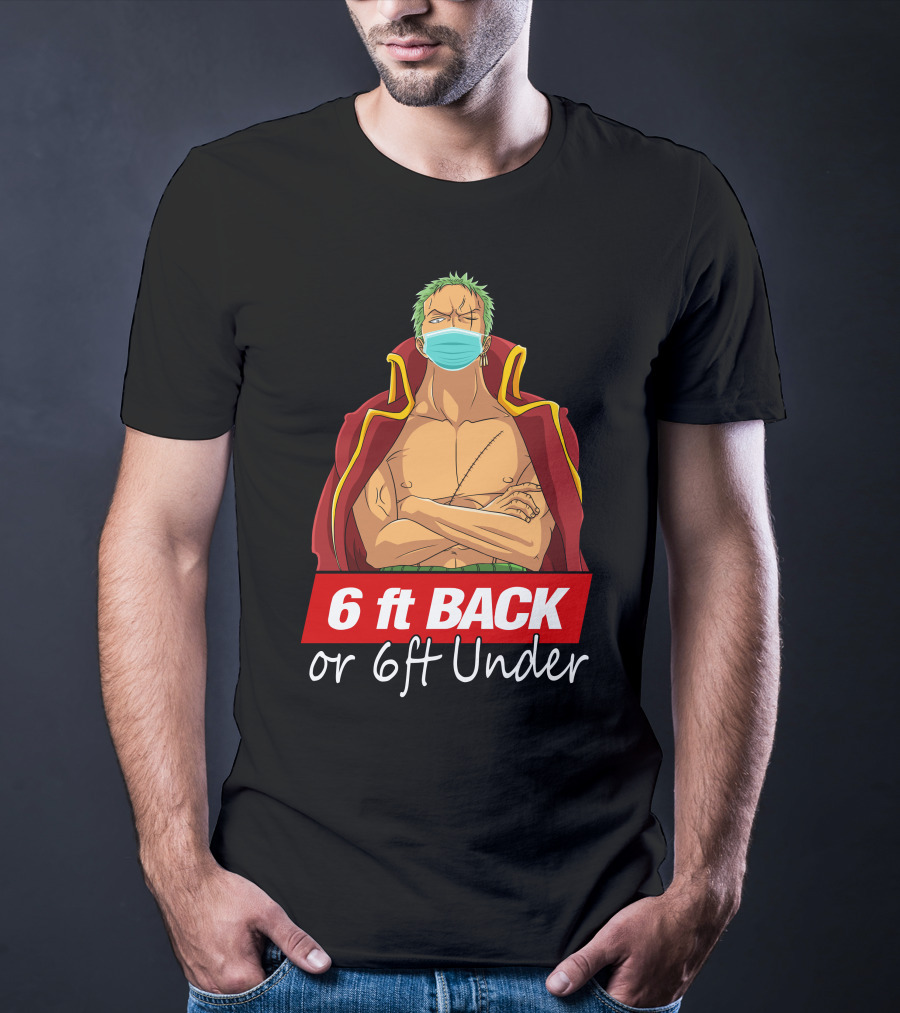 6 Ft Back Or 6ft Under Zoro Mask Warning T-Shirt