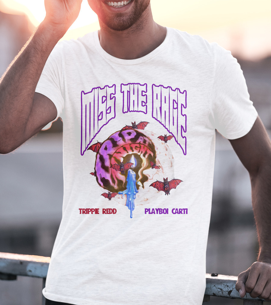 MISS THE RAGE TRIP AT NIGHT TRIPPIE REDD PLAYBOI CARTI T-Shirt