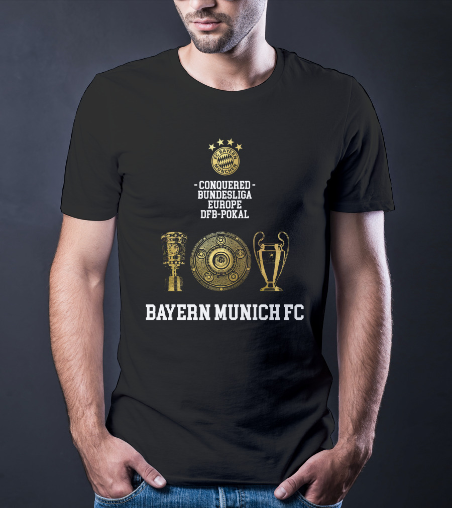 Bayern Munich FC Conquered Bundesliga Europe DFB-Pokal T-Shirt
