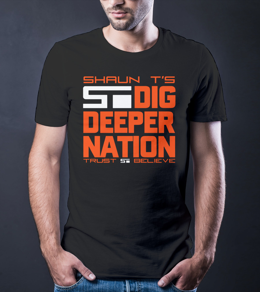 Shaun T's Dig Deeper Nation Trust Believe T-Shirt