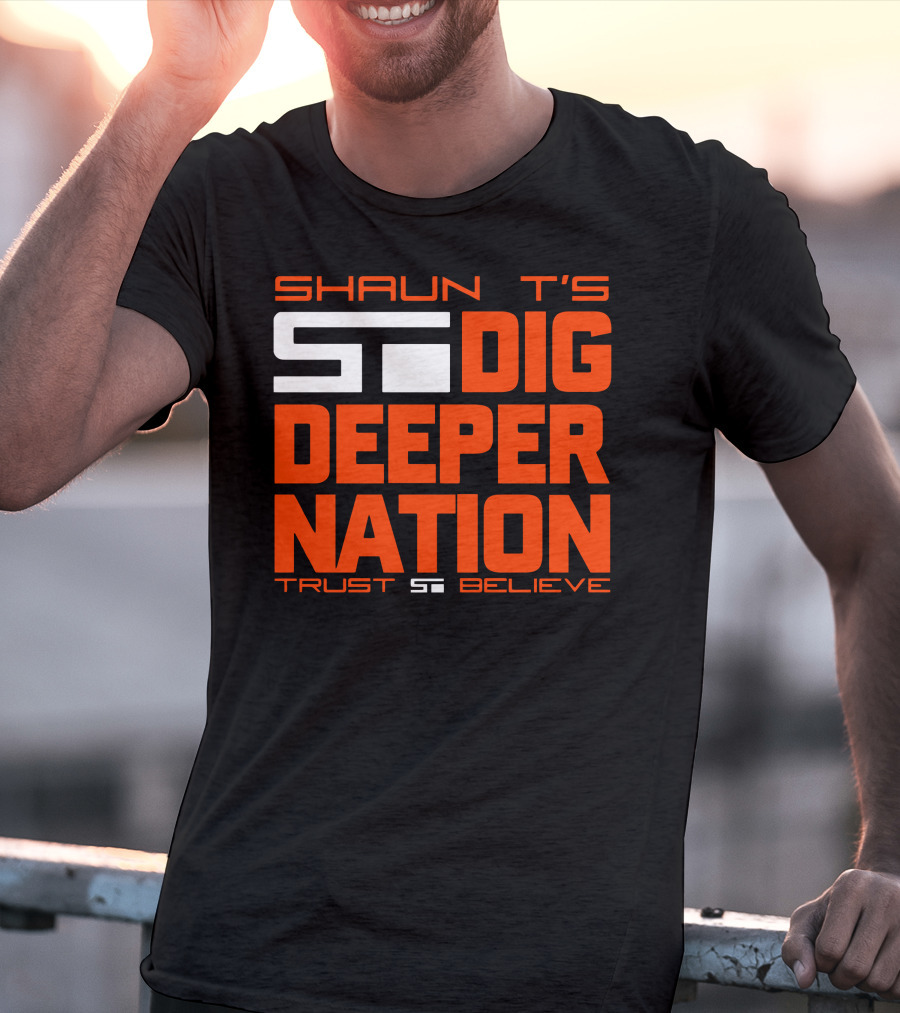 Shaun T's Dig Deeper Nation Trust Believe T-Shirt