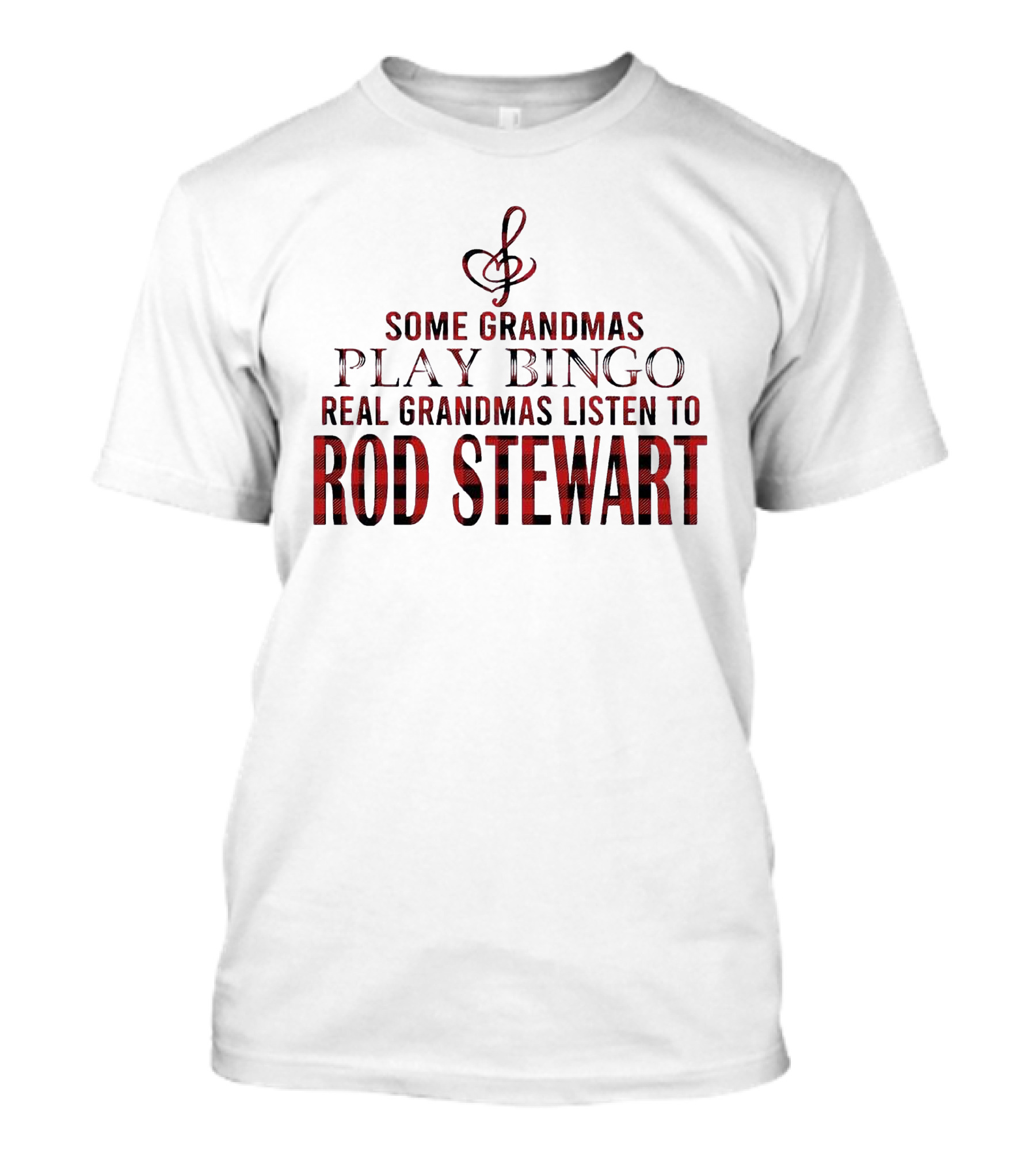 Some Grandmas Play Bingo Real Grandmas Listen To Rod Stewart Musical Note T-Shirt