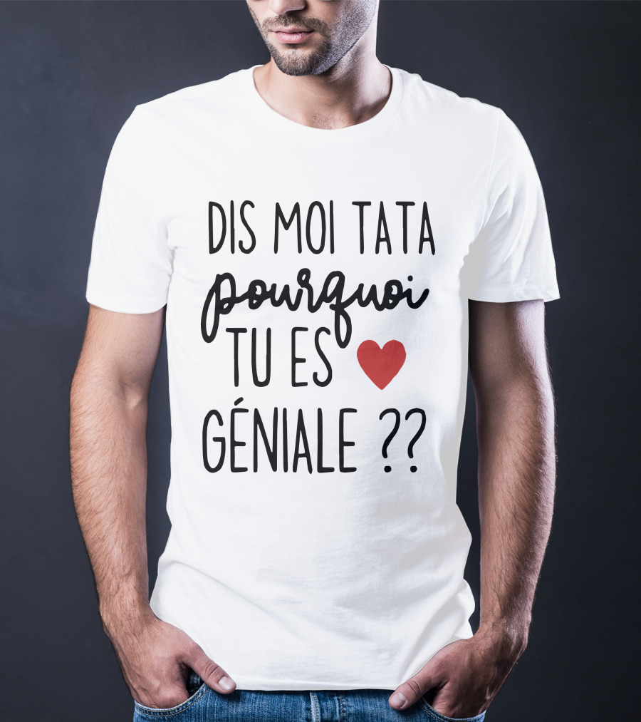 Dis Moi Tata Pourquoi Tu Es Géniale Cœur Rouge Question Marks T-Shirt