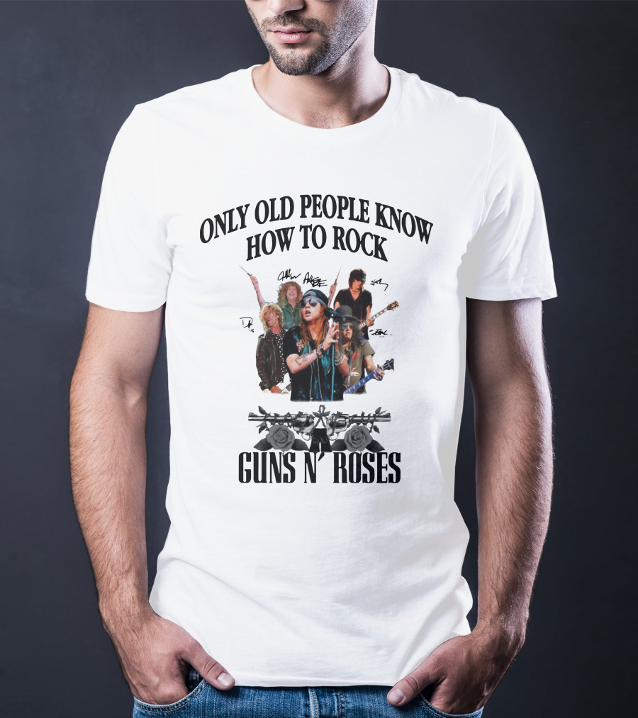 Only Old People Know How To Rock Guns N' Roses Signatures Roses Guns T-Shirt
