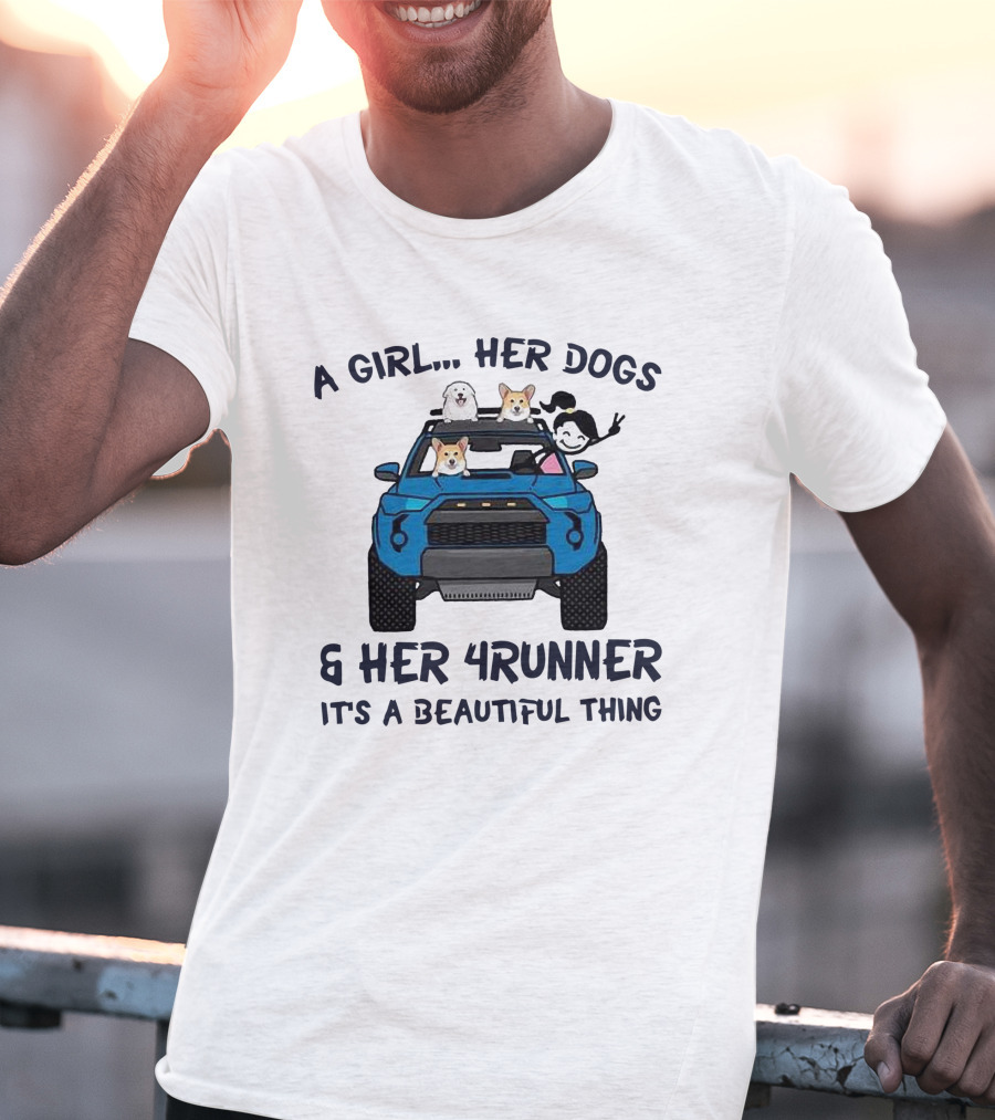A Girl Her Dogs Her 4Runner It's A Beautiful Thing T-Shirt