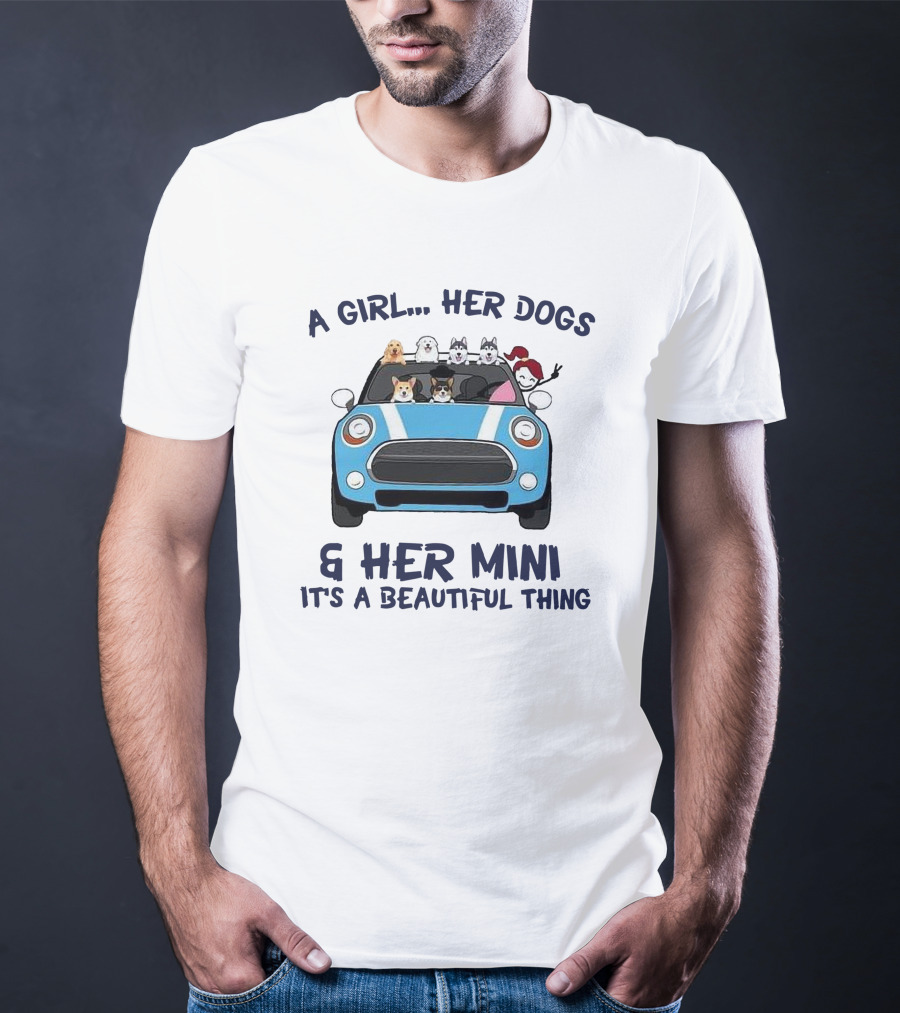 A Girl Her Dogs And Her Mini It's A Beautiful Thing T-Shirt