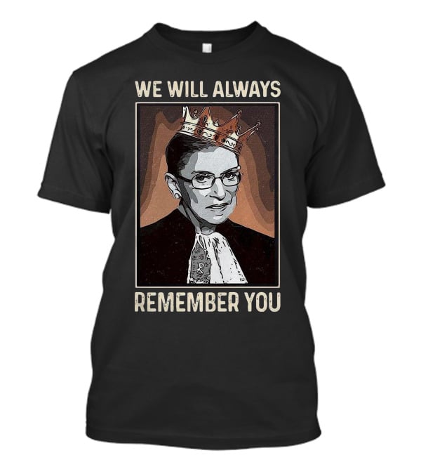 We Will Always Remember You Ruth Bader Ginsburg Crown T-Shirt