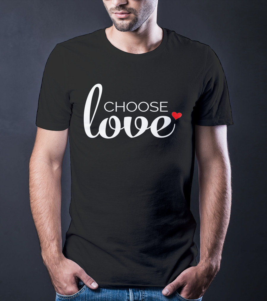 Choose Love Heart Inspirational Religious T-Shirt