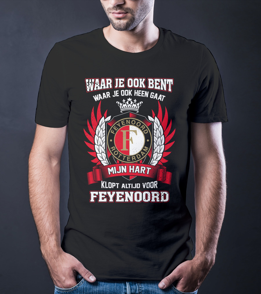 Waar Je Ook Bent Mijn Hart Klopt Altijd Voor Feyenoord Rotterdam T-Shirt