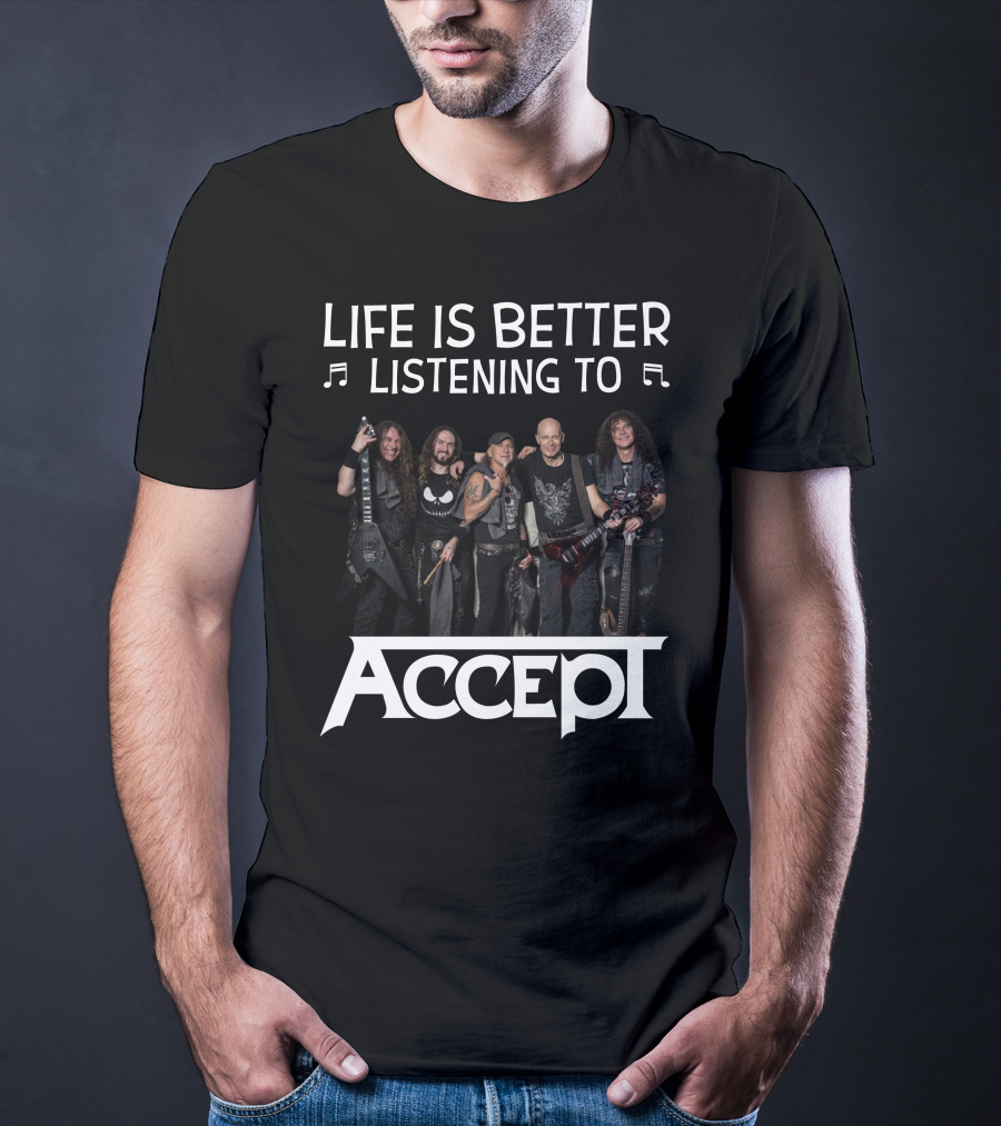 Life Is Better Listening To Accept Band Members Music T-Shirt