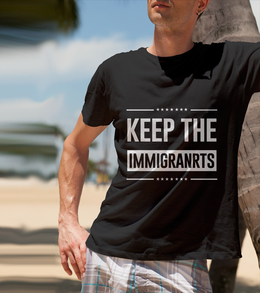 Keep The Immigranrts Bold White Text With Stars T-Shirt