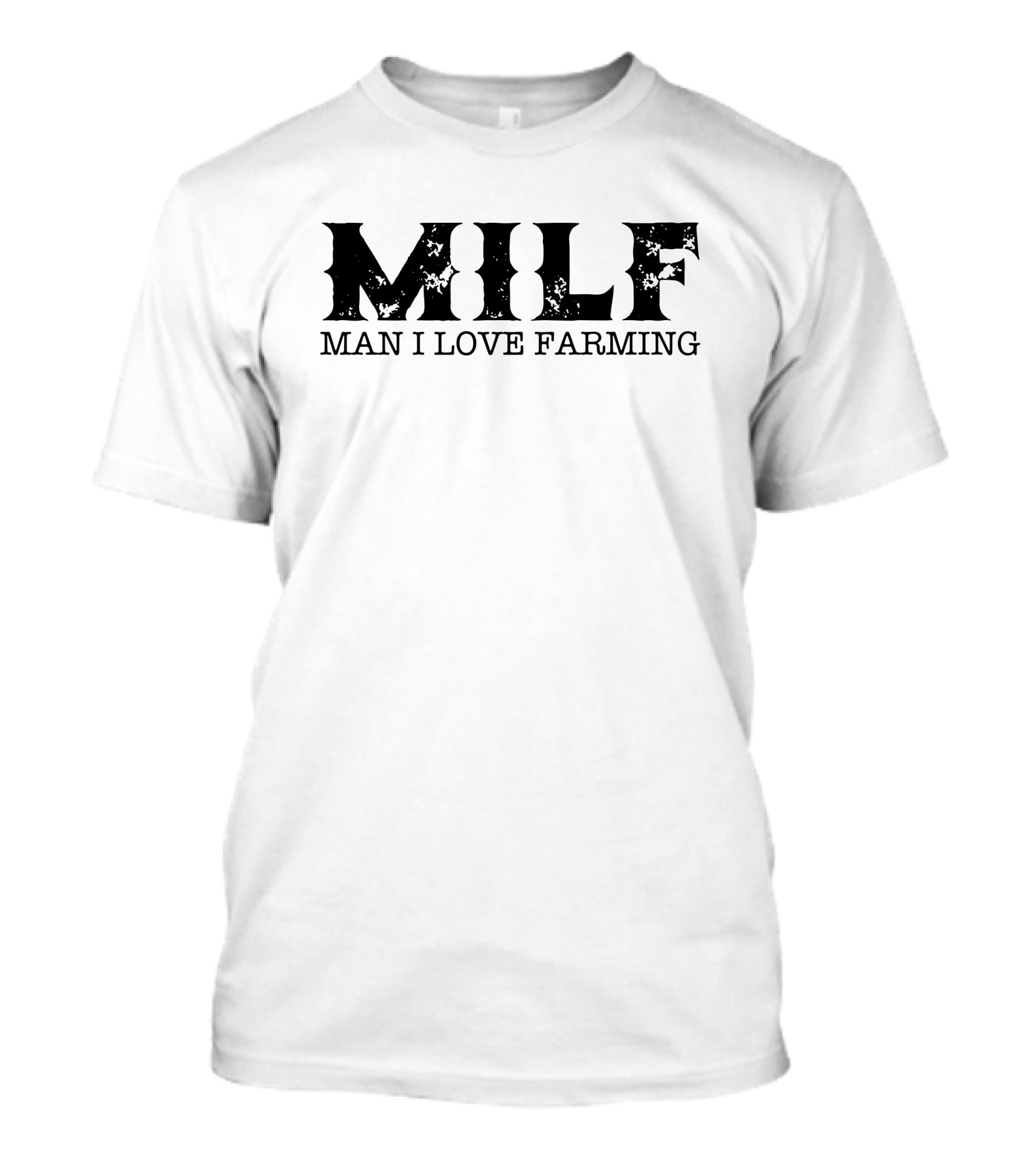 MILF Man I Love Farming T-Shirt