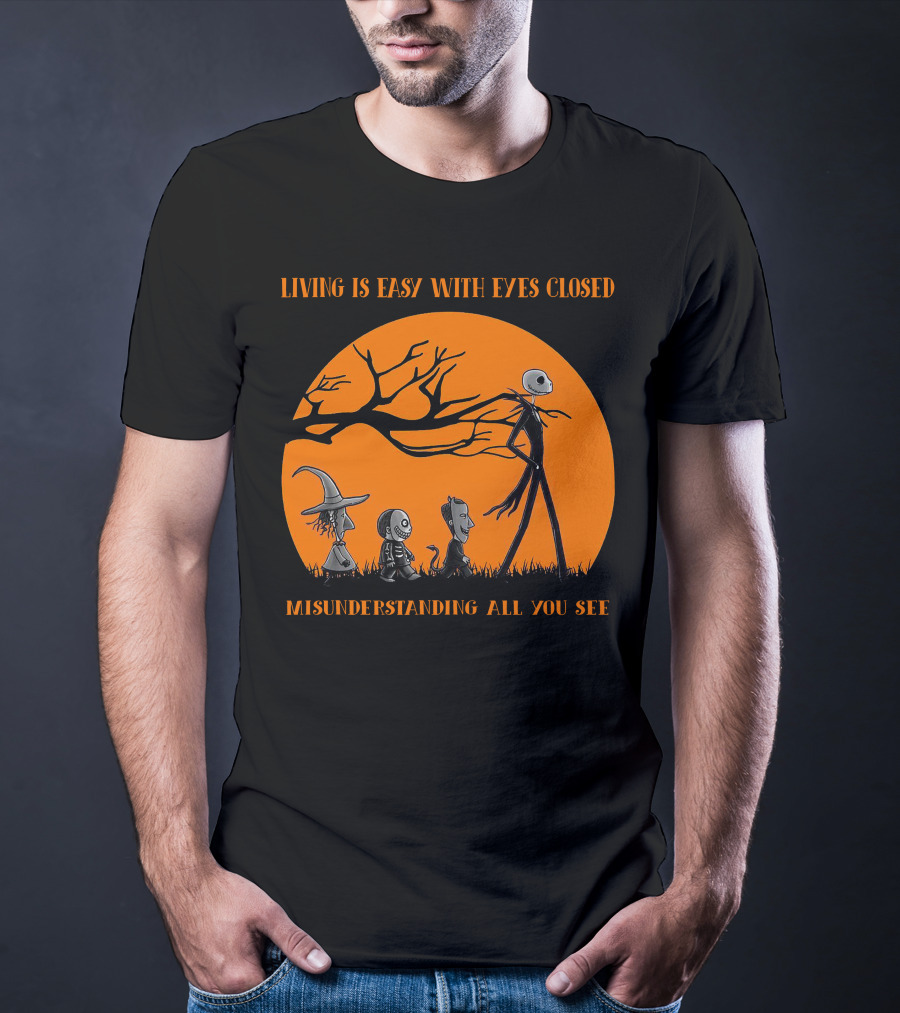 Living Is Easy With Eyes Closed Jack And Friends Halloween Edition Misunderstanding All You See T-Shirt