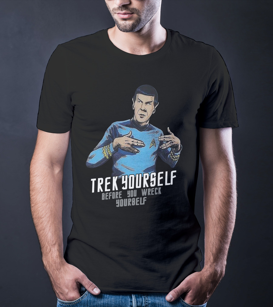 Trek Yourself Before You Wreck Yourself T-Shirt