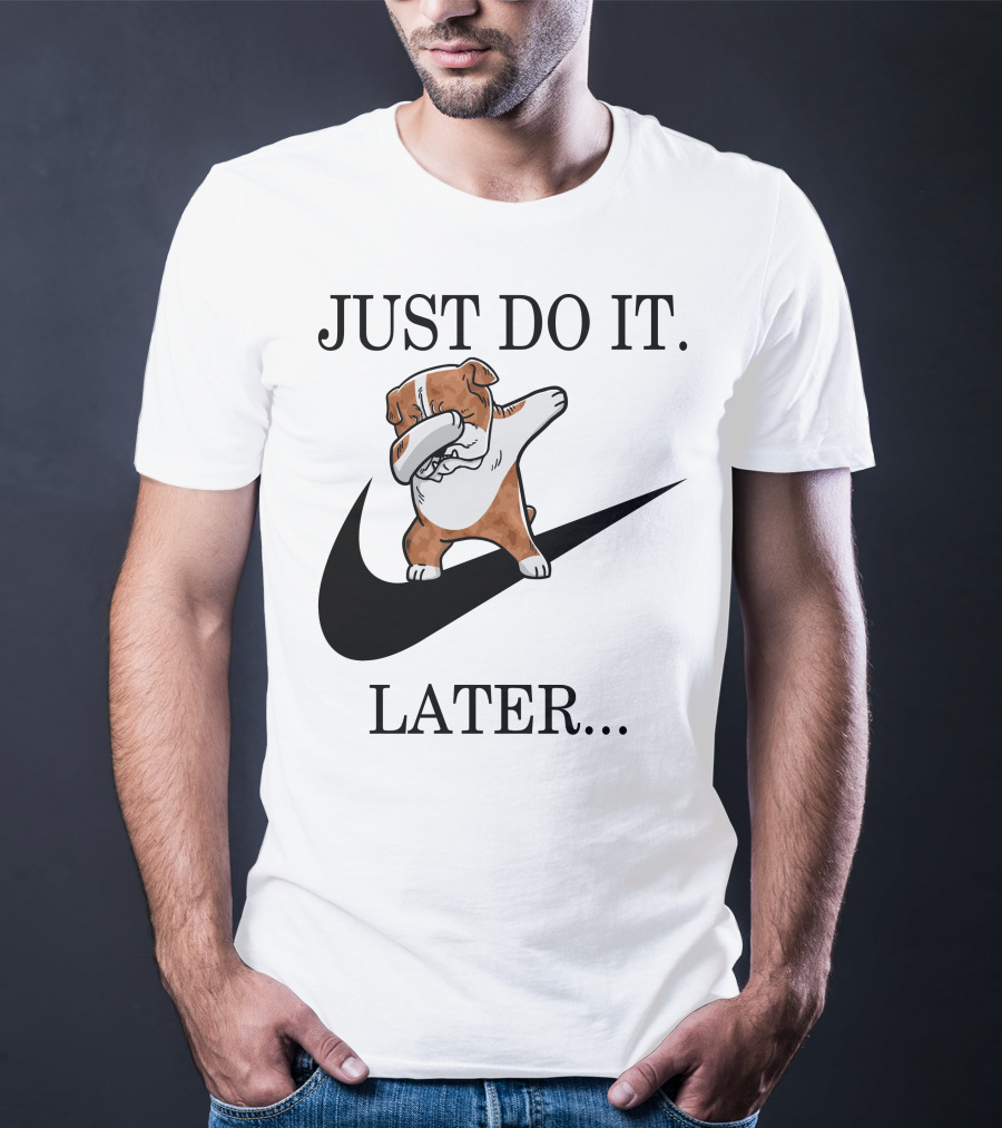 JUST DO IT LATER Brindle English Bulldog Dabbing T-Shirt
