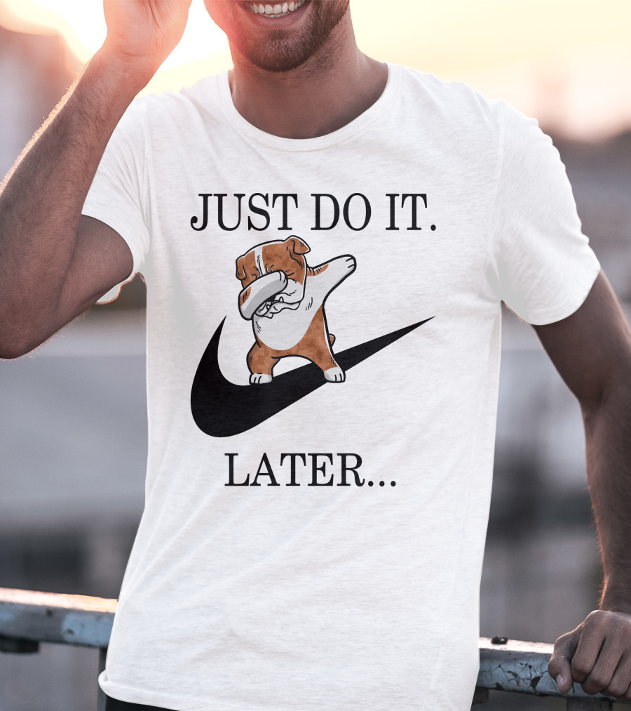 JUST DO IT LATER Brindle English Bulldog Dabbing T-Shirt