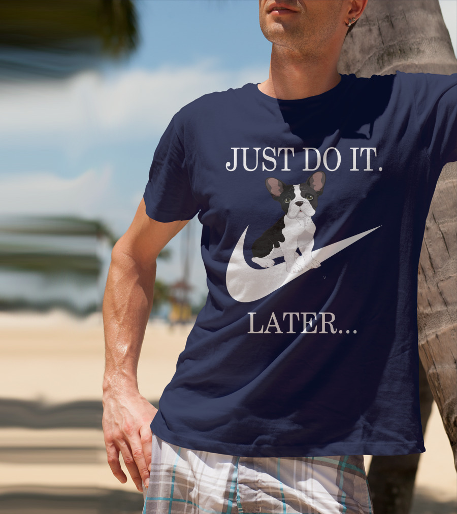 Just Do It Later Frenchie Iconic T-Shirt
