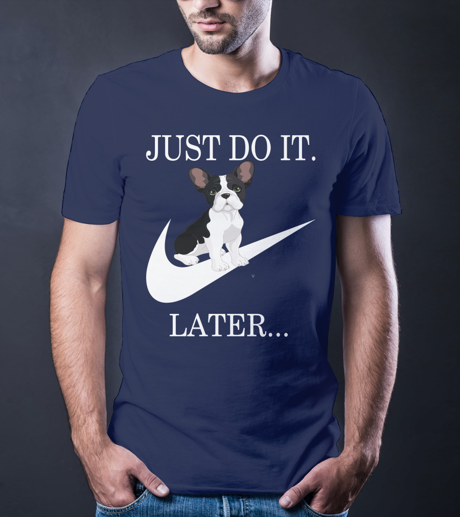 Just Do It Later Frenchie Iconic T-Shirt