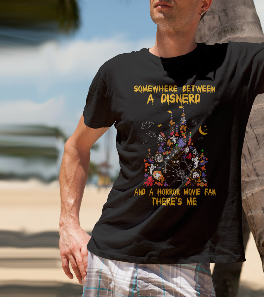 Somewhere Between A Disnerd And A Horror Movie Fan There's Me T-Shirt