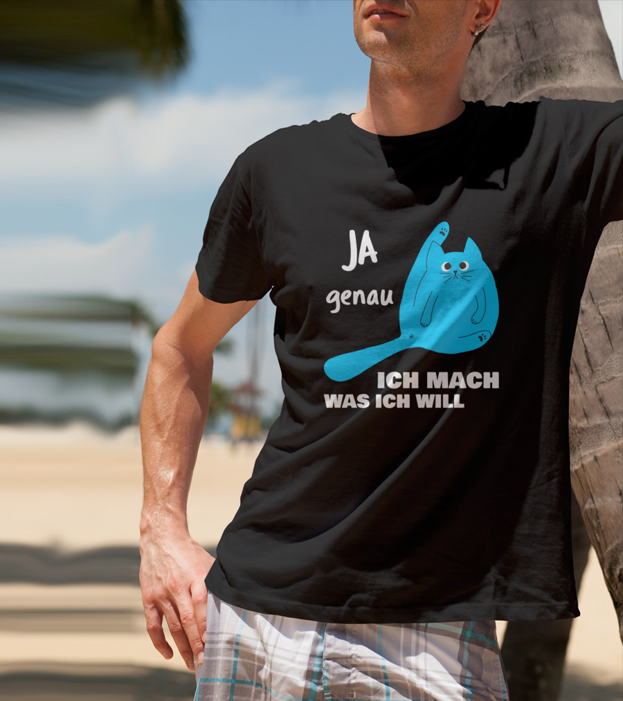 Ja Genau Ich Mach Was Ich Will Lustige Blaue Katze T-Shirt