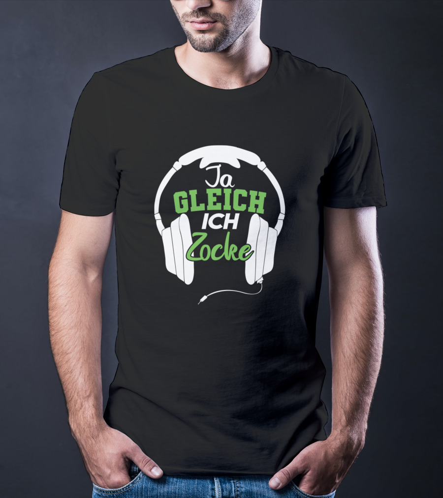 Ja Gleich Ich Zocke Headphones Gaming Humor T-Shirt