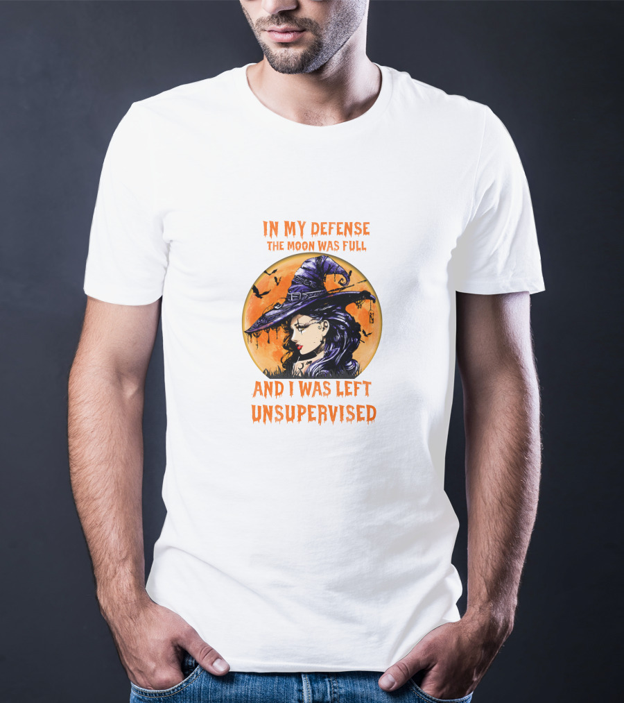 In My Defense The Moon Was Full And I Was Left Unsupervised Witch Moon Hat Bats T-Shirt