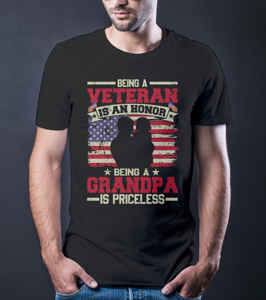 Being A Veteran Is An Honor Being A Grandpa Is Priceless With American Flag T-Shirt