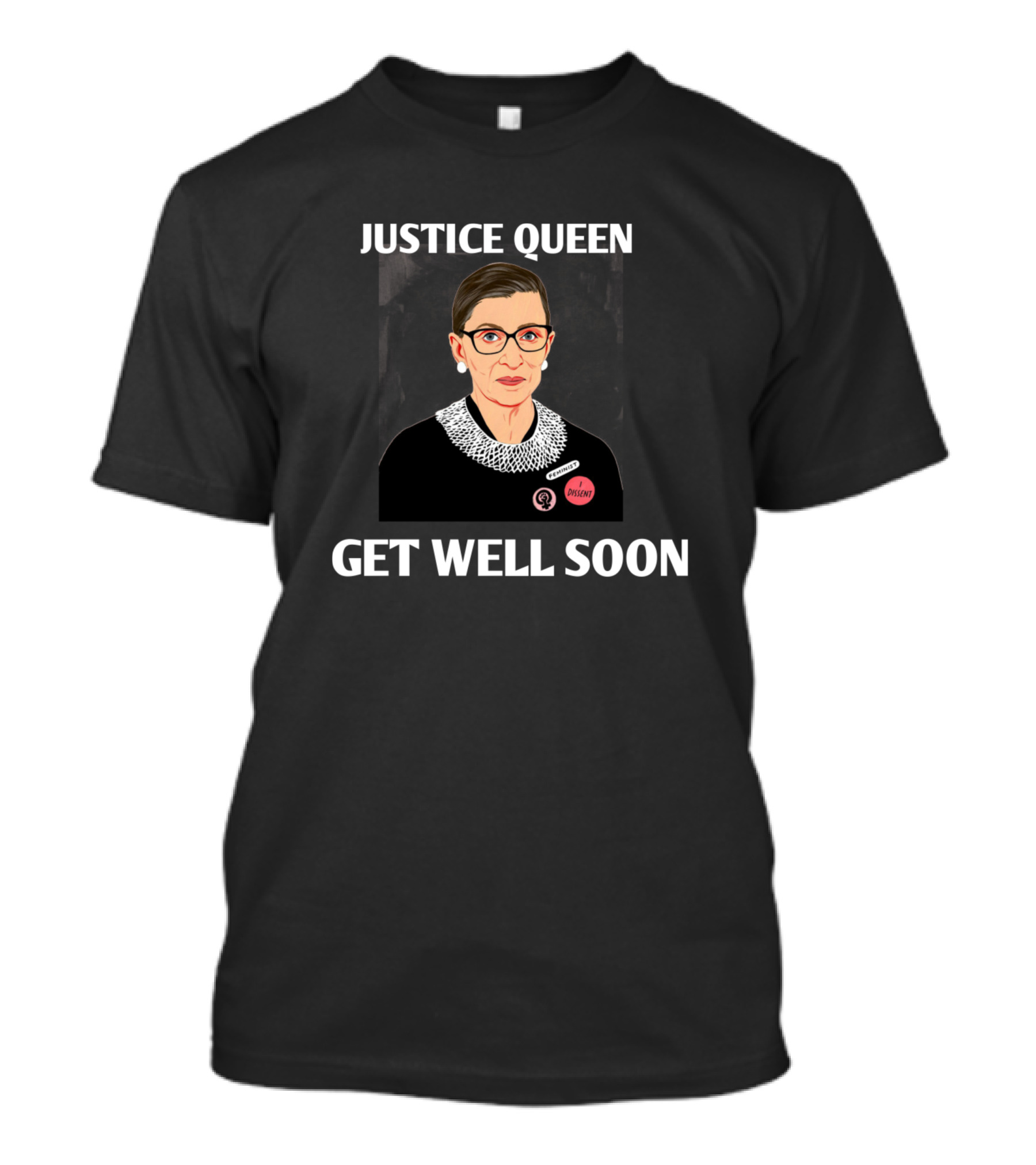 Justice Queen Get Well Soon RBG Advocate T-Shirt