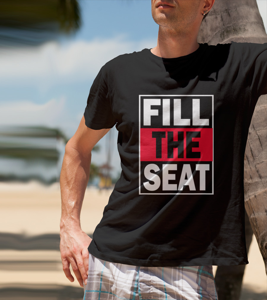 Fill That Seat USA Flag Fill The Seat T-Shirt