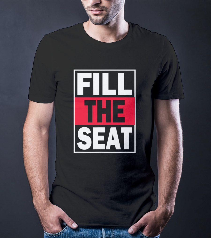 Fill That Seat USA Flag Fill The Seat T-Shirt