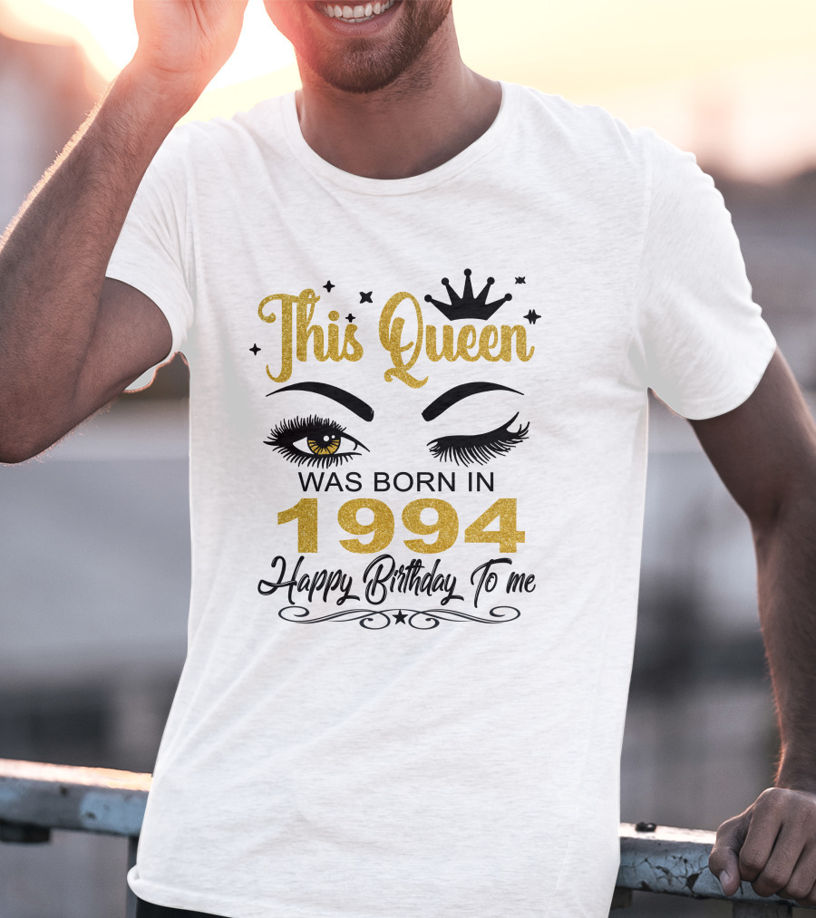 This Queen Was Born In 1994 Happy Birthday To Me T-Shirt