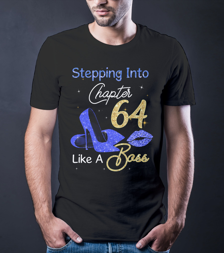 Stepping Into Chapter 64 Like A Boss T-Shirt
