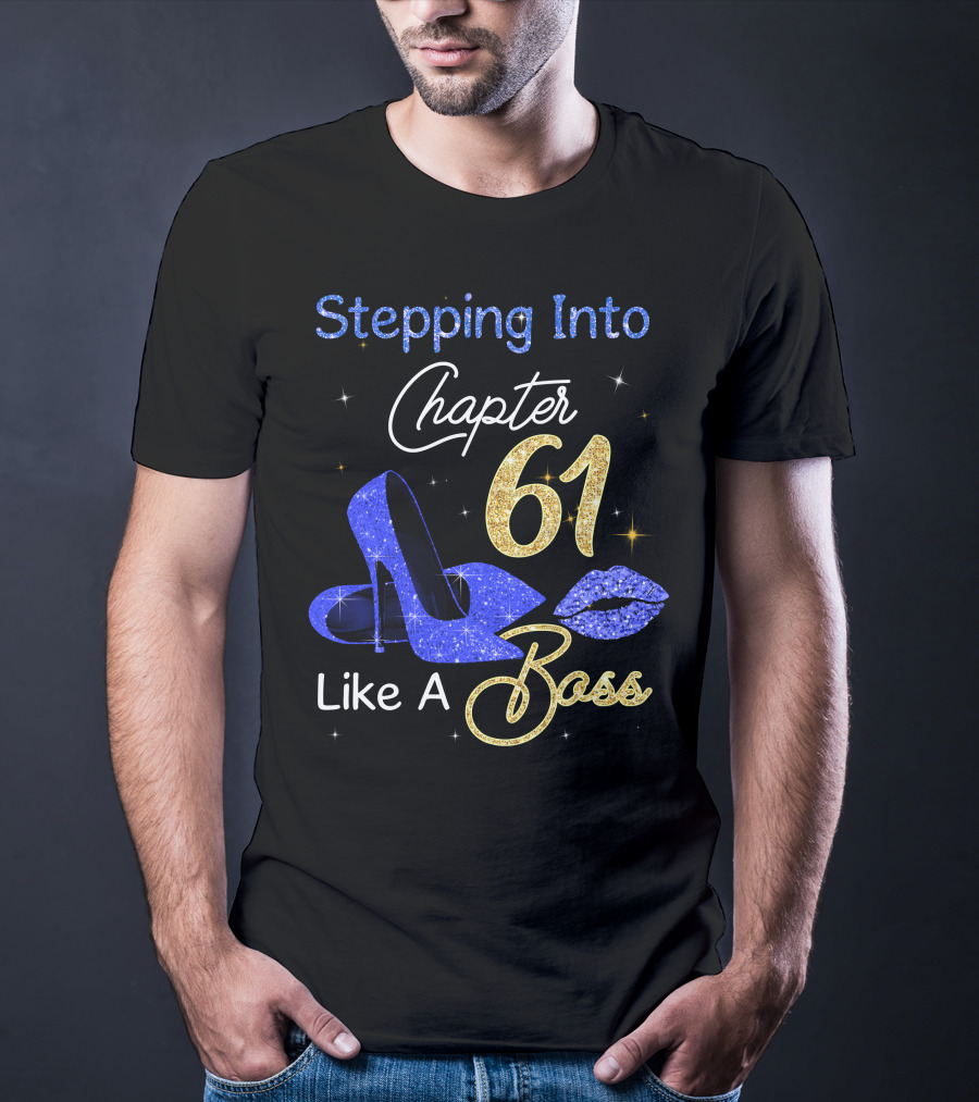 Stepping Into Chapter 61 Like A Boss T-Shirt