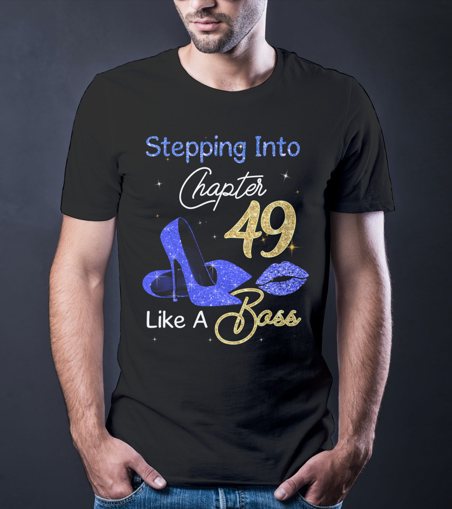 Stepping Into Chapter 49 Like A Boss T-Shirt