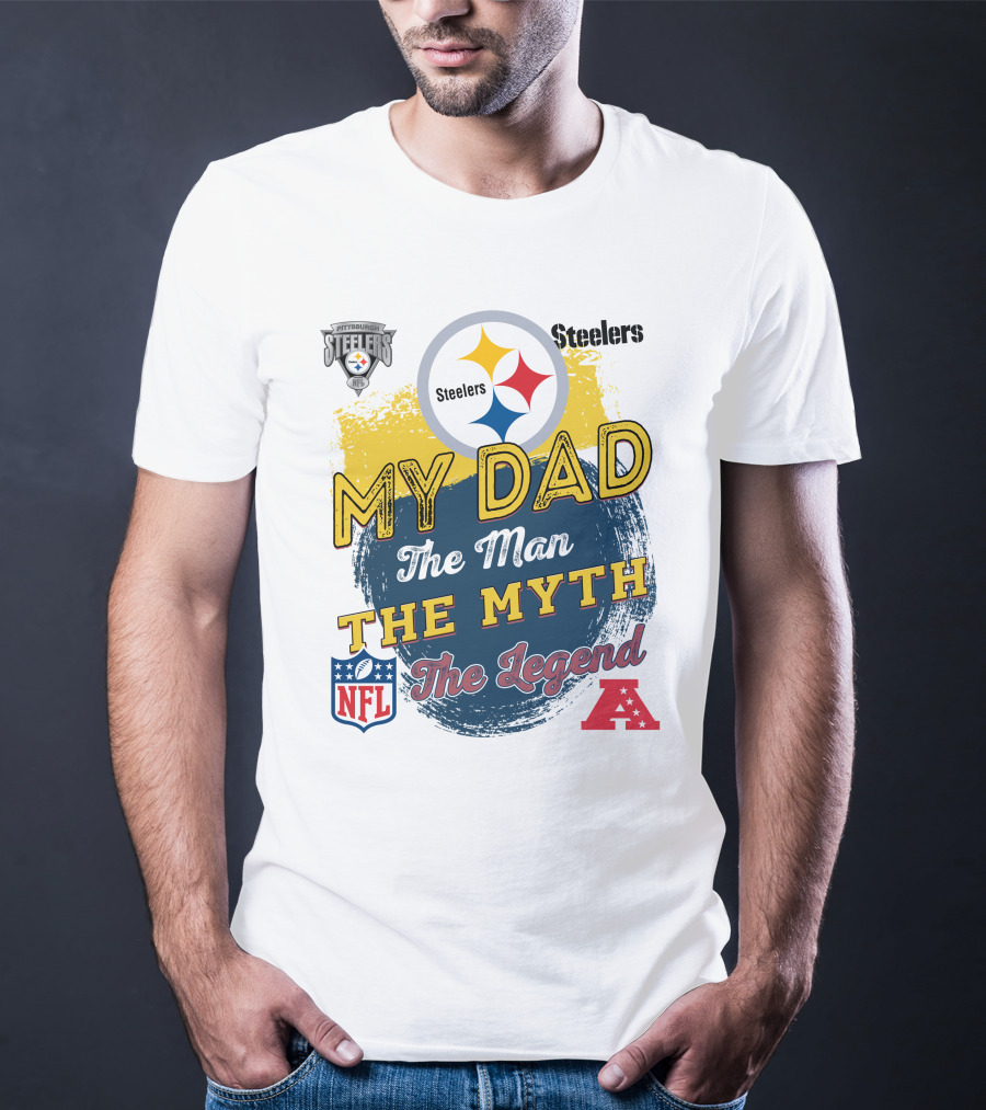 Pittsburgh Steelers My Dad The Man The Myth The Legend NFL AFC T-Shirt