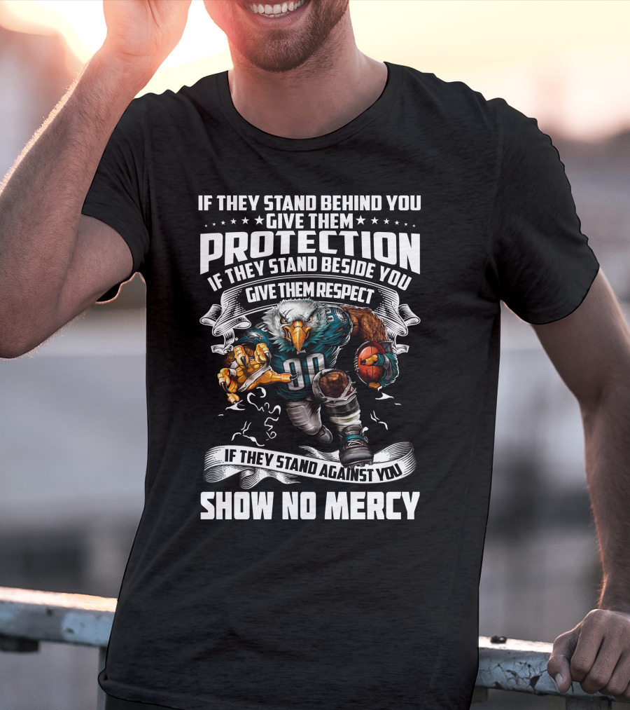 Philadelphia Eagles Protection Respect Show No Mercy T-Shirt