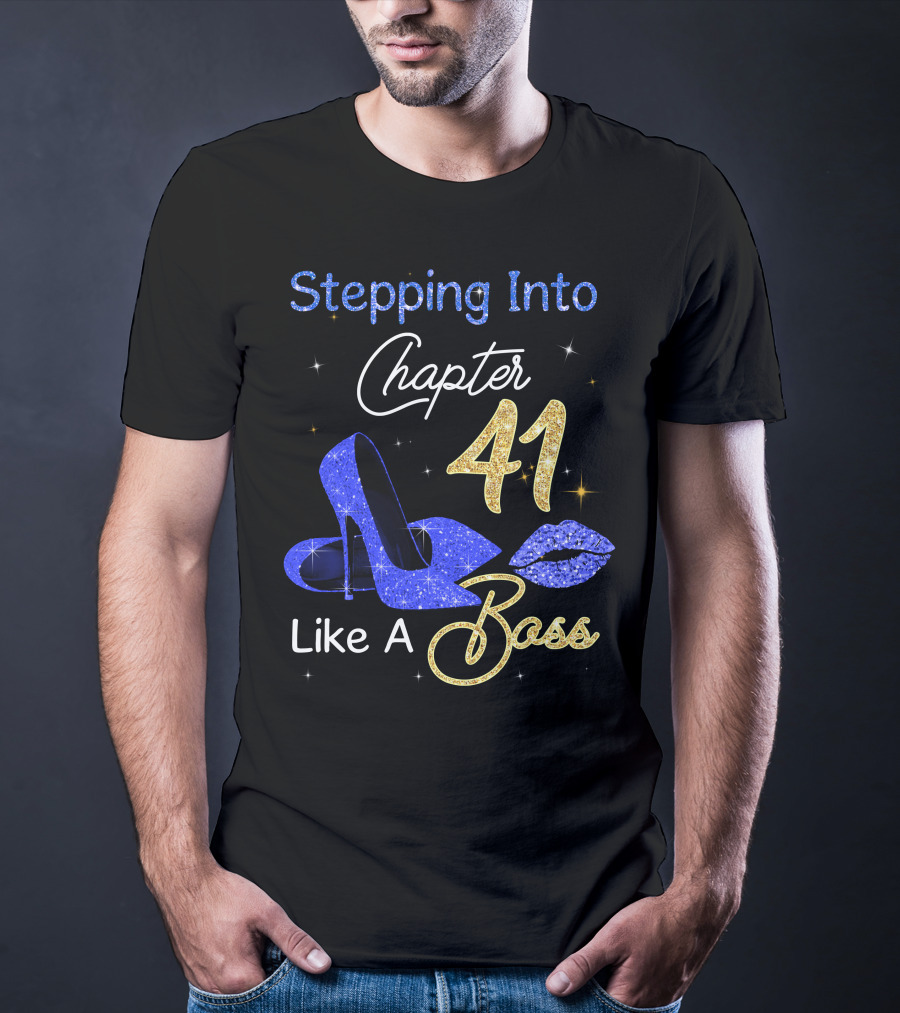 Stepping Into Chapter 41 Like A Boss T-Shirt