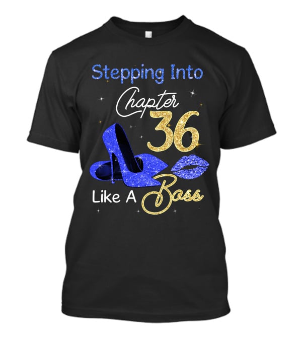 Stepping Into Chapter 36 Like A Boss T-Shirt