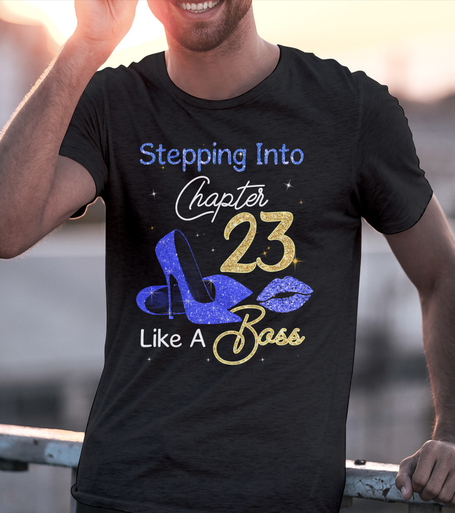 Stepping Into Chapter 23 Like A Boss T-Shirt